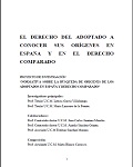 El derecho del adoptado a conocer sus orígenes en España y en el Derecho Comparado [informe]